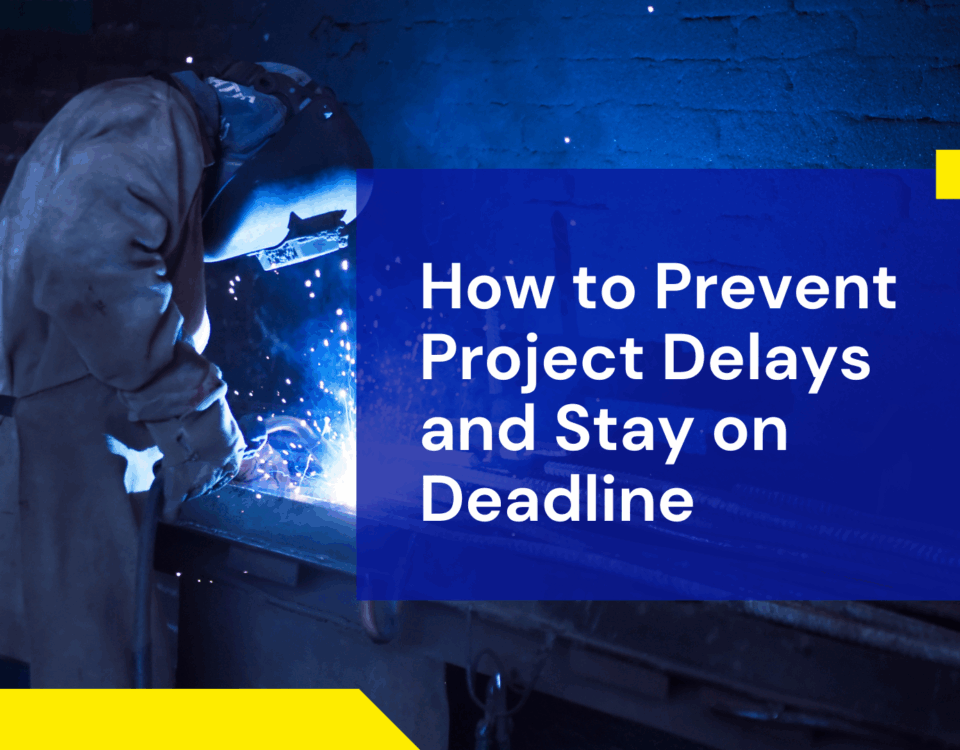 Banner with a welder and the text “How to Prevent Project Delays and Stay on Deadline” in bold white letters on a blue overlay